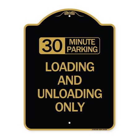 SIGNMISSION 30 Minute Parking Loading and Unloading Only, Black & Gold Aluminum Sign, 18" x 24", BG-1824-24426 A-DES-BG-1824-24426